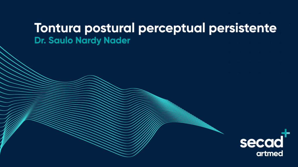 Tontura postural perceptual persistente - Dr. Saulo Nardy Nader